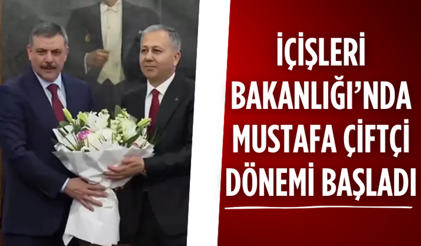 İçişleri Bakanlığı'nda bayrak değişimi: Mustafa Çiftçi, görevi Ali Yerlikaya’dan devraldı