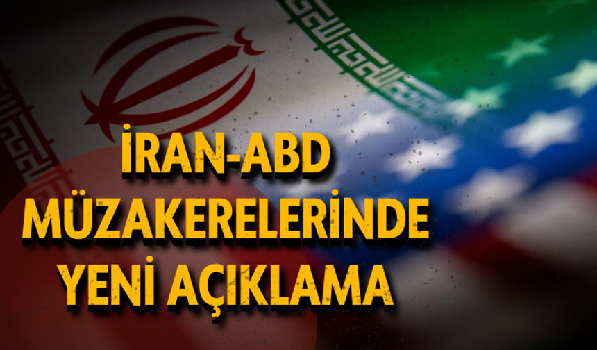 İran-ABD müzakerelerinde yeni açıklama