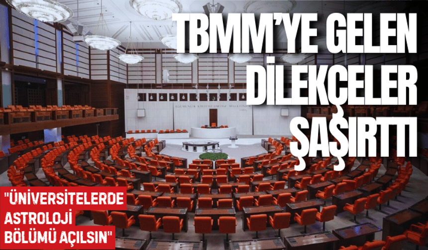 TBMM’ye gelen dilekçeler şaşırttı