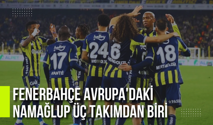 Fenerbahçe Avrupa'daki namağlup üç takımdan biri