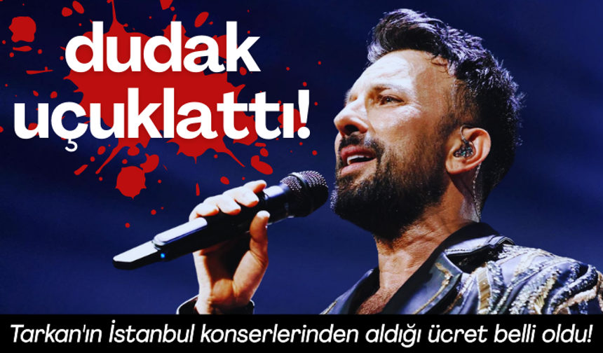 Tarkan'ın İstanbul konserlerinden aldığı ücret belli oldu! Dudak uçuklatan gelir...
