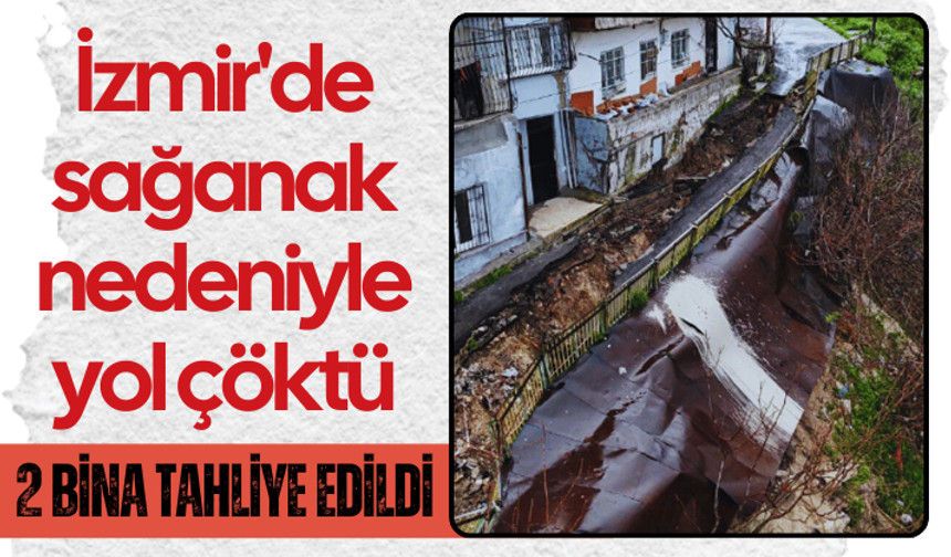 İzmir'de sağanak nedeniyle yol çöktü: 2 bina tahliye edildi