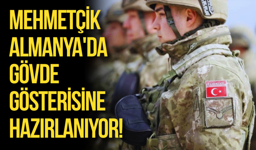 Mehmetçik Almanya'da gövde gösterisine hazırlanıyor!