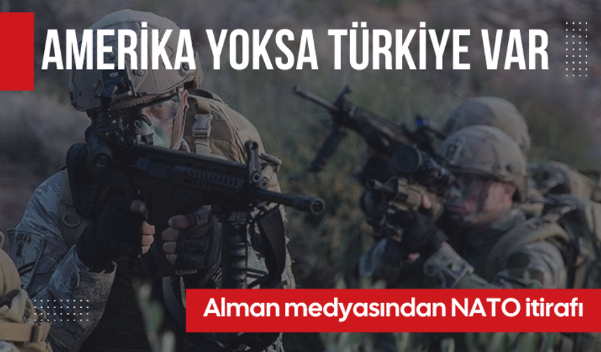 Alman medyasından NATO itirafı: Amerika yoksa Türkiye var