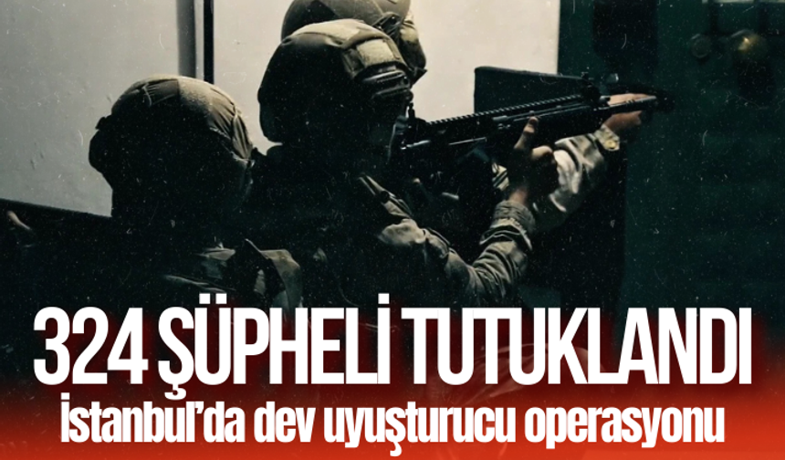İstanbul’da uyuşturucu operasyonunda 324 şüpheli tutuklandı