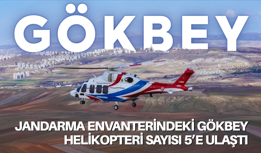 Jandarma envanterindeki GÖKBEY helikopteri sayısı 5’e ulaştı