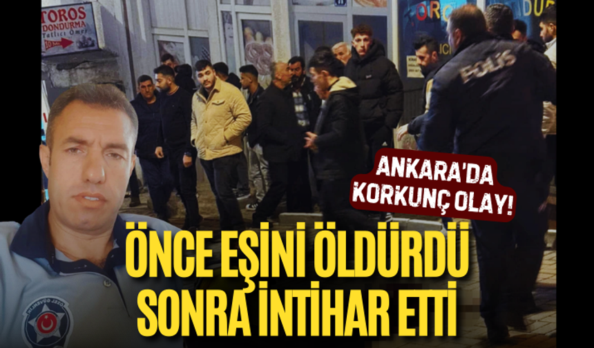 Ankara'da eşini öldüren şahıs intihar etti