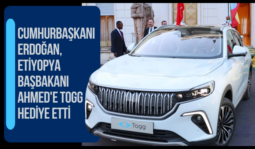 Cumhurbaşkanı Erdoğan, Etiyopya Başbakanı Ahmed'e Togg hediye etti