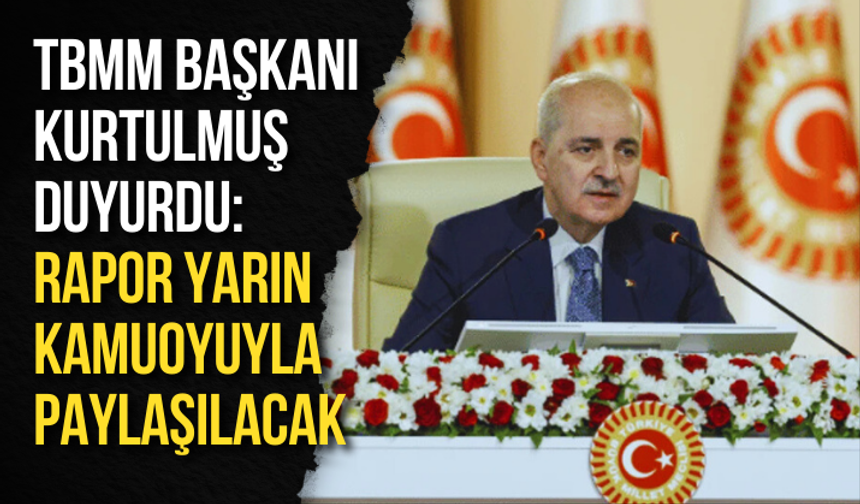 Süreç raporu yarın kamuoyuyla paylaşılacak