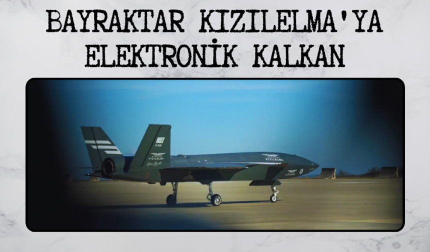 Bayraktar KIZILELMA'ya elektronik kalkan