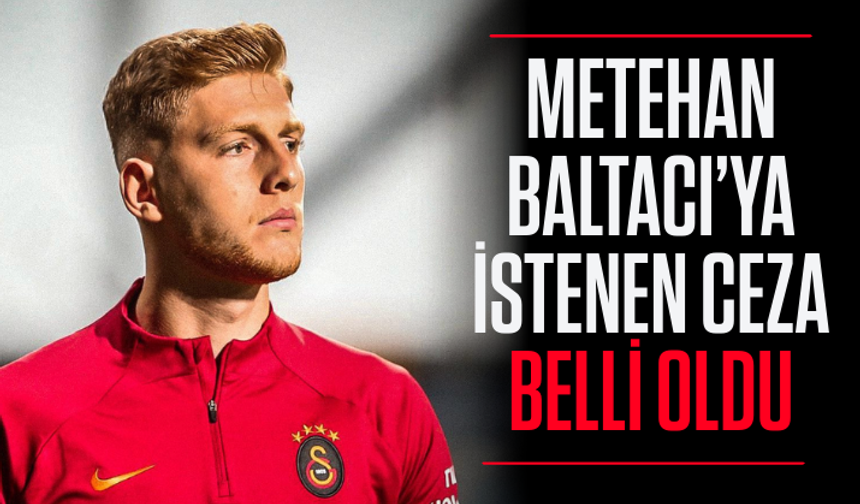 Futbolda bahis soruşturması: Metehan Baltacı’ya istenen ceza belli oldu