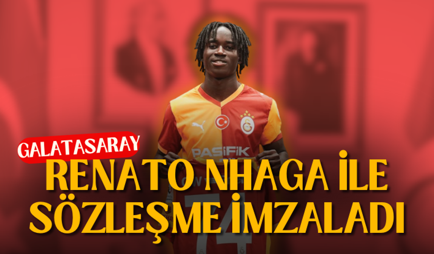 Galatasaray, Renato Nhaga ile sözleşme imzaladı