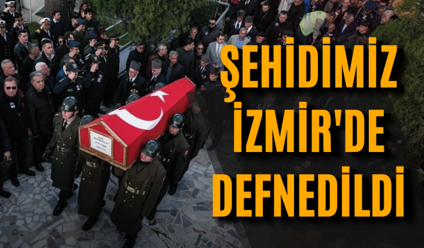 Şehidimiz İzmir'de defnedildi