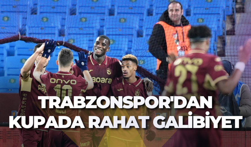 Trabzonspor'dan kupada rahat galibiyet