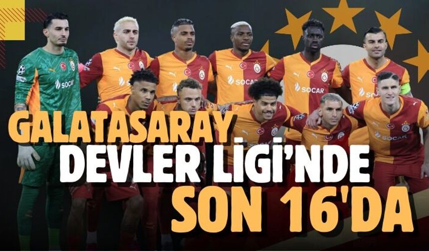 Galatasaray Şampiyonlar Ligi'nde son 16'da