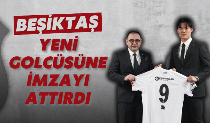 Beşiktaş yeni golcüsüne imzayı attırdı