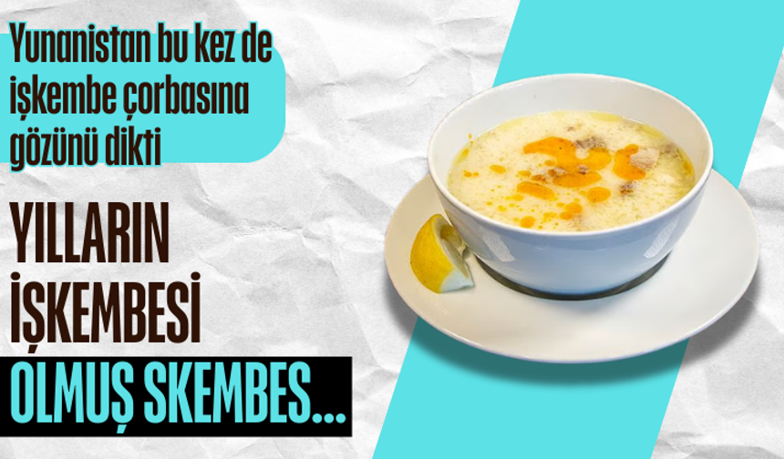 Yunanistan bu kez de işkembe çorbasına gözünü dikti