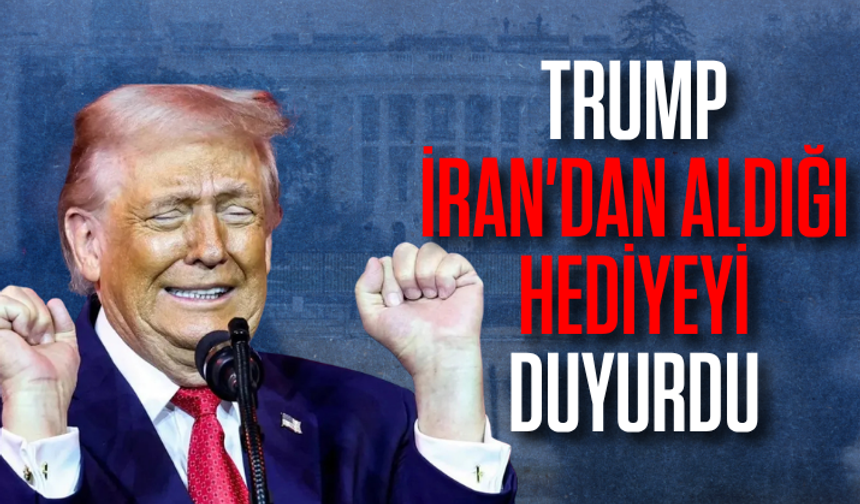 Trump'tan bomba açıklama: İran'dan aldığı hediyeyi duyurdu