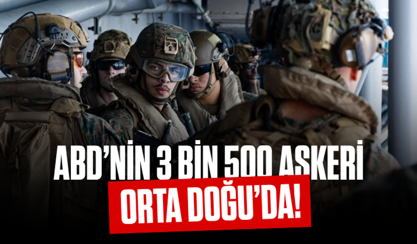 ABD’nin 3 bin 500 askeri Orta Doğu’da! İran’a kara harekatı iddiası güçlendi