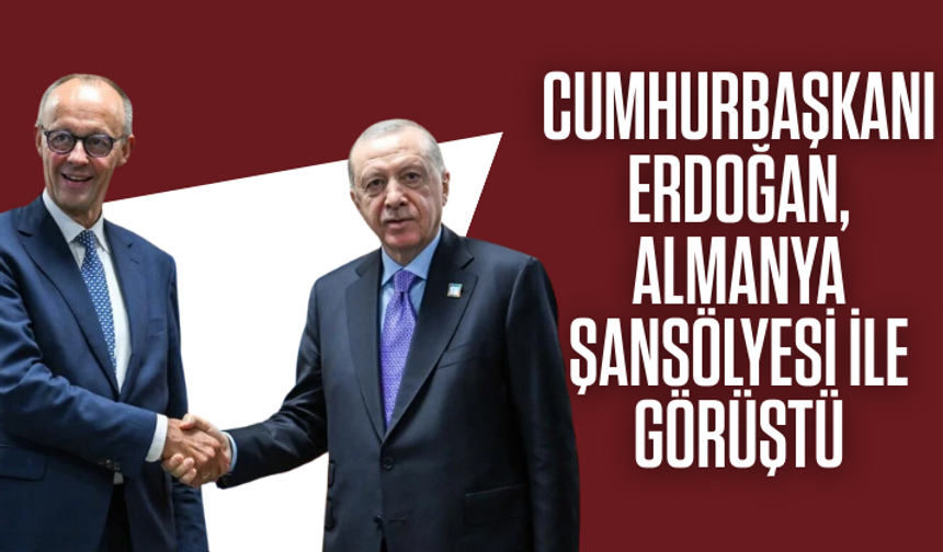 Cumhurbaşkanı Erdoğan, Almanya Şansölyesi ile görüştü