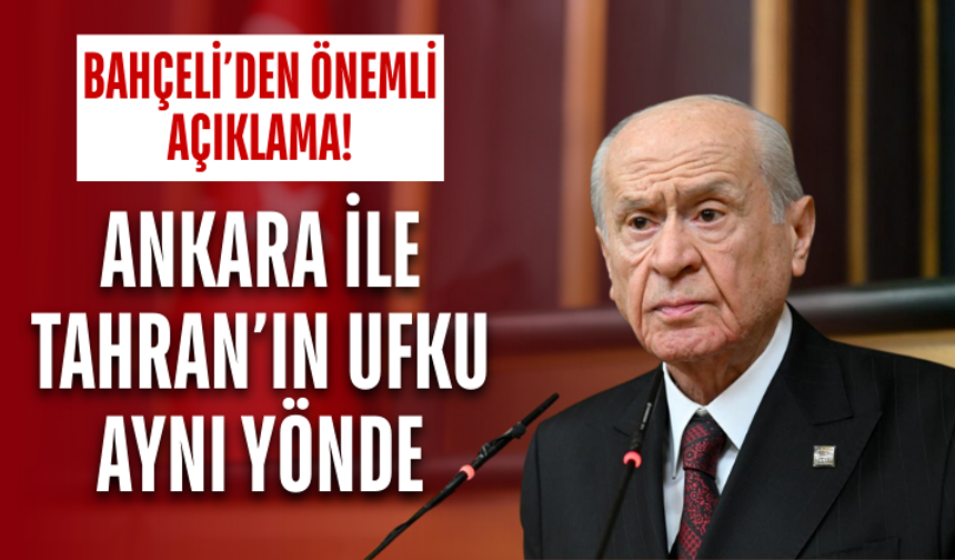 Bahçeli: Ankara ile Tahran’ın ufku aynı yönde