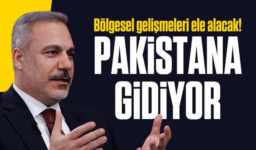 Bakan Fidan'dan Pakistan çıkarması: Bölgesel gelişmeler masada olacak