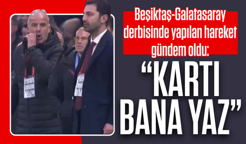 Beşiktaş-Galatasaray derbisinde yapılan hareket gündem oldu: “Kartı bana yaz”