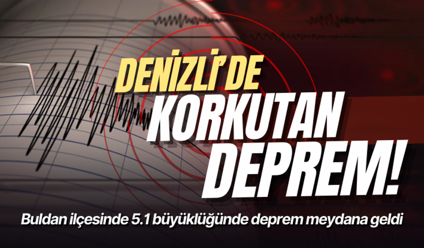 Denizli'de 5.1 büyüklüğünde deprem