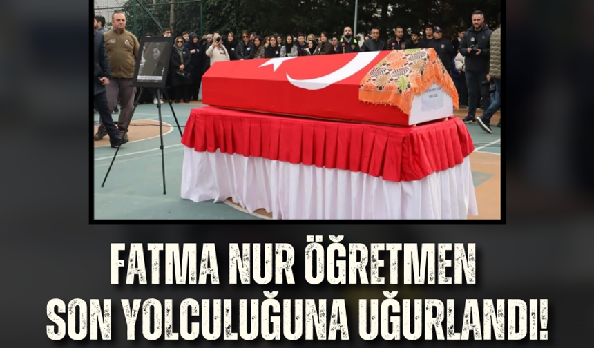 Fatma Nur öğretmen son yolculuğuna uğurladı! Yüzlerce öğrenci gözyaşlarına boğuldu..