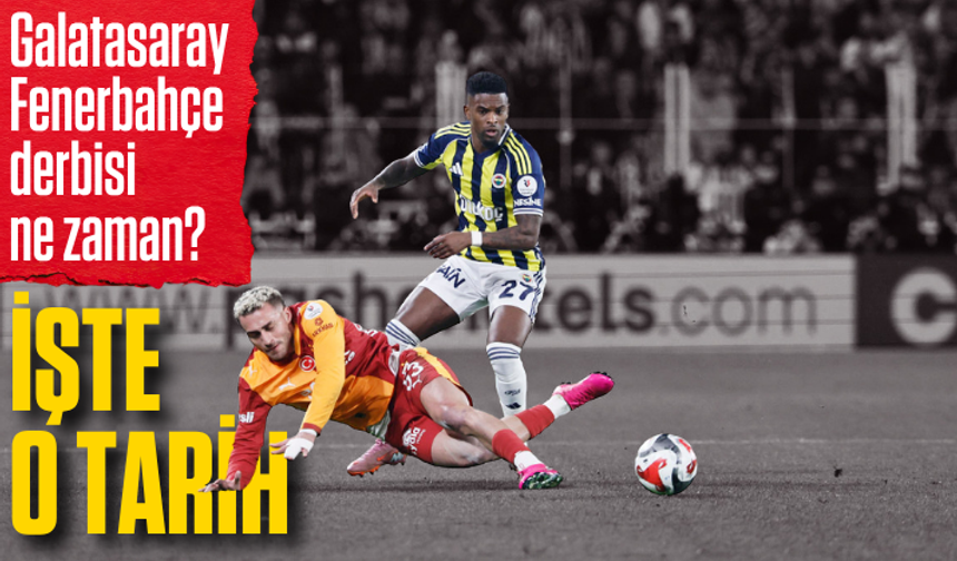 Merakla beklenen Galatasaray-Fenerbahçe derbisinin tarihi belli oldu