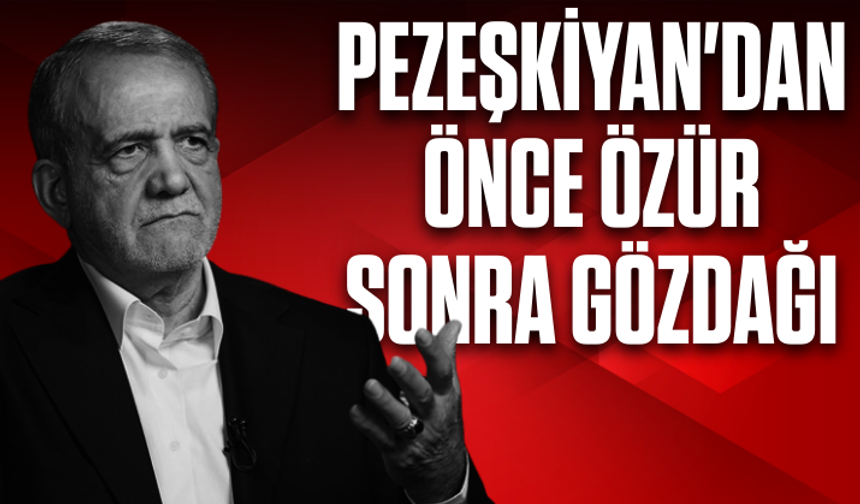 Pezeşkiyan'dan önce özür sonra gözdağı