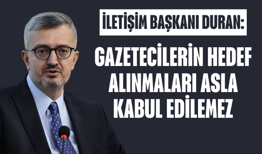 Burhanettin Duran: Gazetecilerin hedef alınmaları asla kabul edilemez