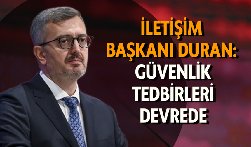 İran'dan ateşlenen füze imha edildi! İletişim Başkanı Duran: Güvenlik tedbirleri devrede