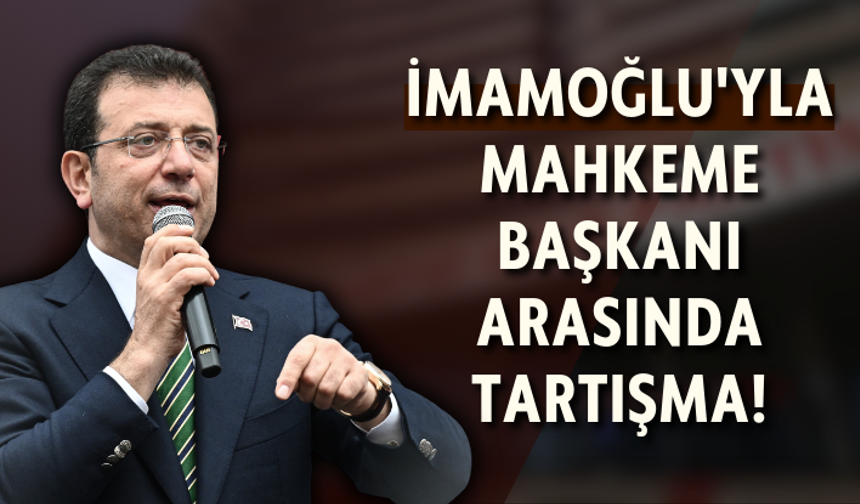 İmamoğlu'yla mahkeme başkanı arasında tartışma! Hakim "Korumanıza ihtiyacım yok" diyerek tepki gösterdi...