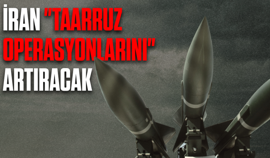 İran "taarruz operasyonlarını" artıracağını duyurdu