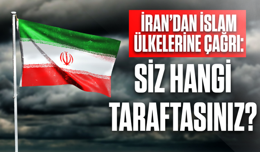 İran’dan İslam ülkelerine çağrı: "Siz hangi taraftasınız?"
