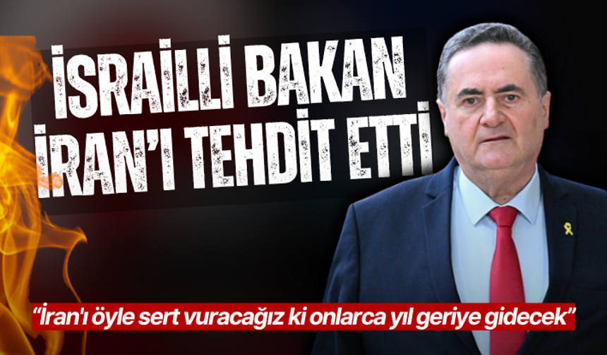 İsrailli bakan İran’ı tehdit etti: “İran'ı öyle sert vuracağız ki onlarca yıl geriye gidecek”
