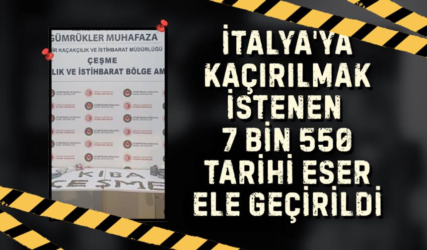 İtalya'ya kaçırılmak istenen 7 bin 550 tarihi eser ele geçirildi