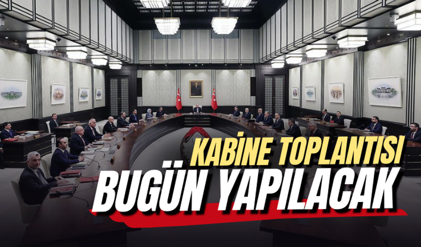 Kabine yoğun gündemle toplanacak