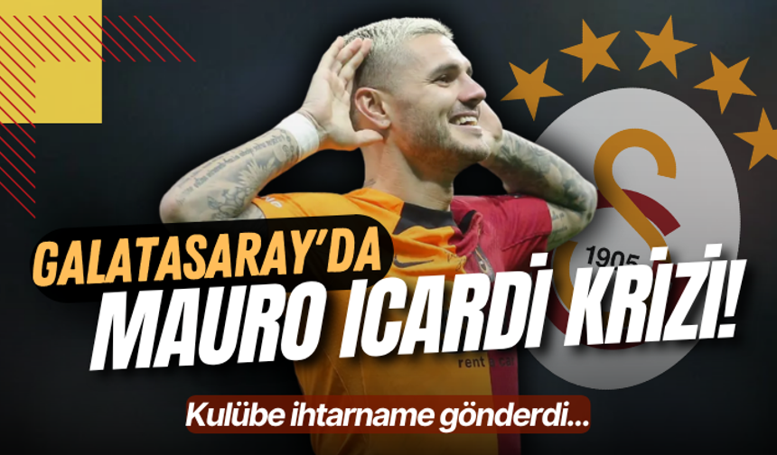 Galatasaray'da Mauro Icardi krizi! Kulübe ihtarname gönderdi...