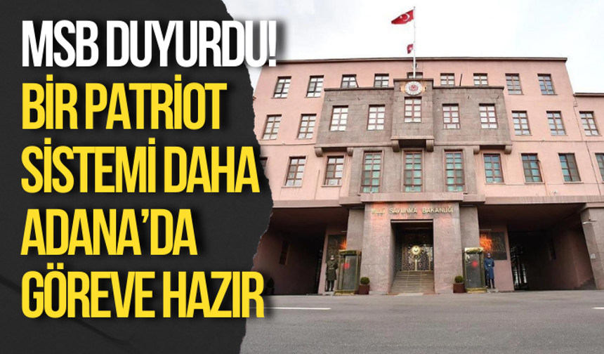 MSB: Bir Patriot sistemi daha Adana’da konuşlandırılmaktadır