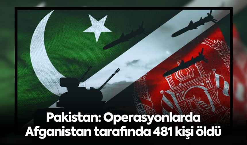 Pakistan: Operasyonlarda Afganistan tarafında 481 kişi öldü