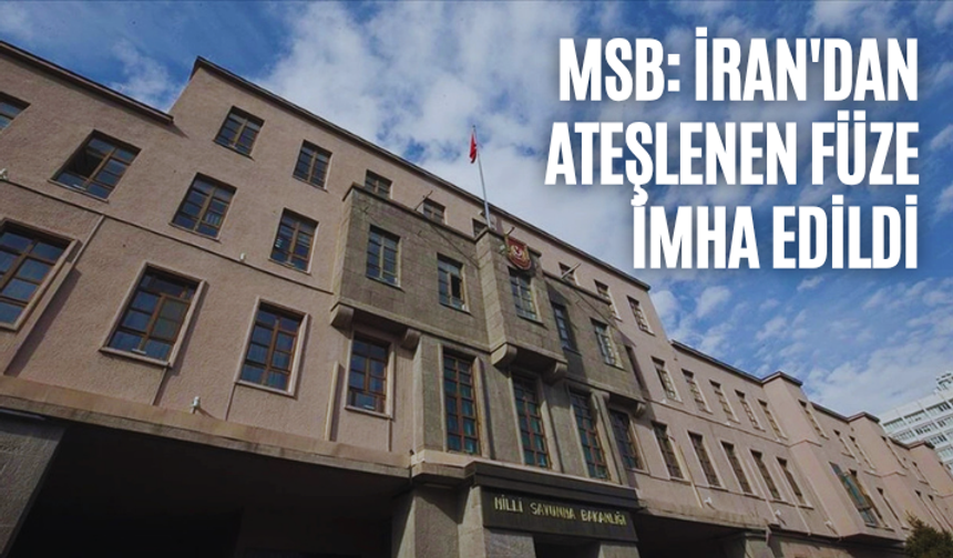 MSB: İran'dan ateşlenen füze imha edildi