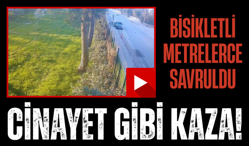 Cinayet gibi kaza! Bisikletli metrelerce savruldu...