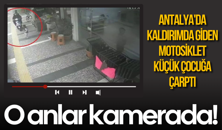 Antalya'da feci kaza! Kaldırımda giden motosiklet küçük çocuğa çarptı