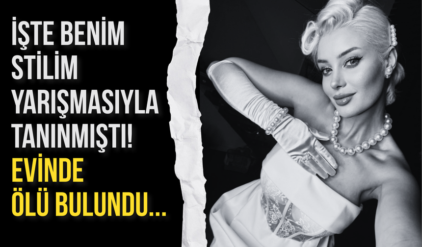 İşte Benim Stilim yarışmasıyla tanınmıştı! Ayşegül Eraslan evinde ölü bulundu...