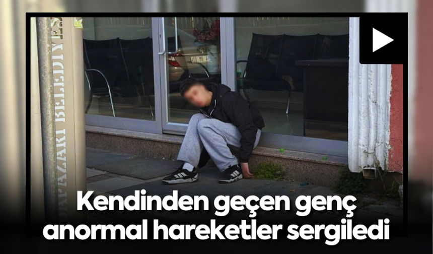 Kendinden geçen genç anormal hareketler sergiledi