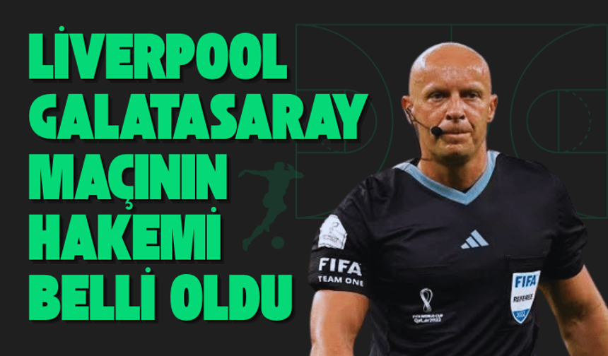 Liverpool - Galatasaray maçının hakemi belli oldu