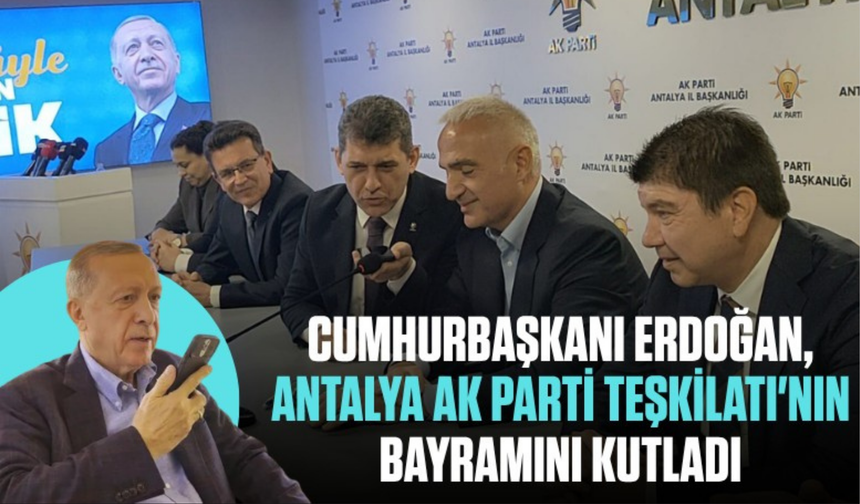 Cumhurbaşkanı Erdoğan, AK Parti Antalya Teşkilatı'nın bayramını kutladı