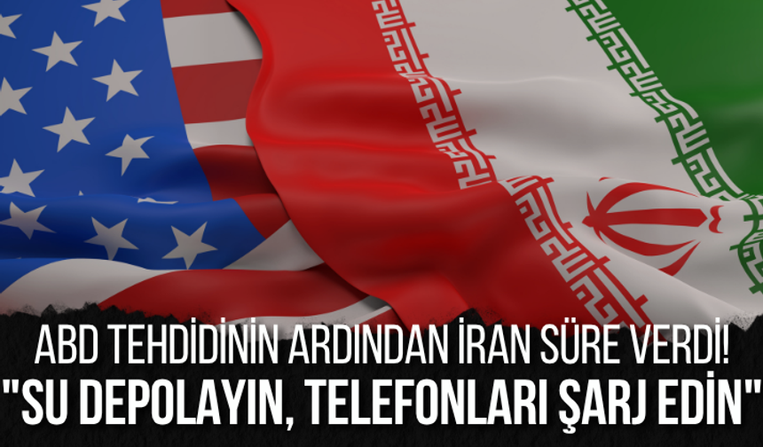 ABD tehdidinin ardından İran süre verdi! "Su depolayın, telefonları şarj edin"